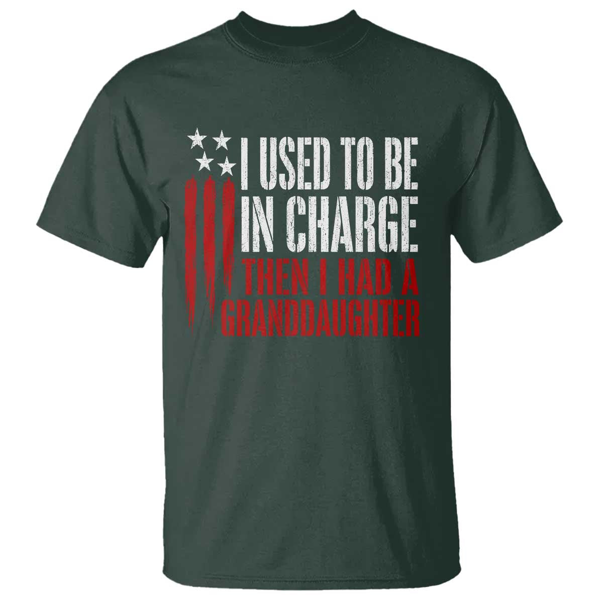 I Used To Be in Charge Then I Had A Granddaughter T Shirt Funny Saying Gag Gift Birthday Grandpa Fathers Day US Flag