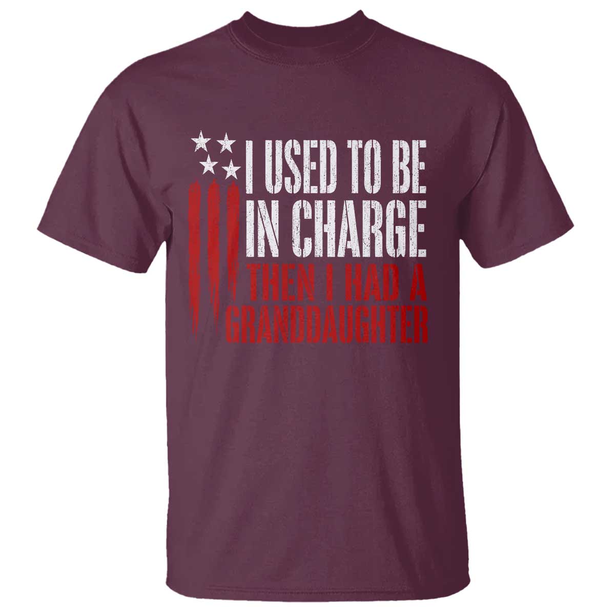 I Used To Be in Charge Then I Had A Granddaughter T Shirt Funny Saying Gag Gift Birthday Grandpa Fathers Day US Flag