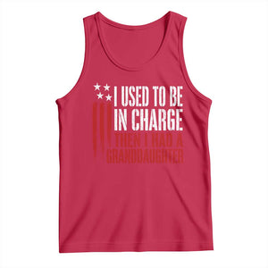 I Used To Be in Charge Then I Had A Granddaughter Tank Top Funny Saying Gag Gift Birthday Grandpa Fathers Day US Flag