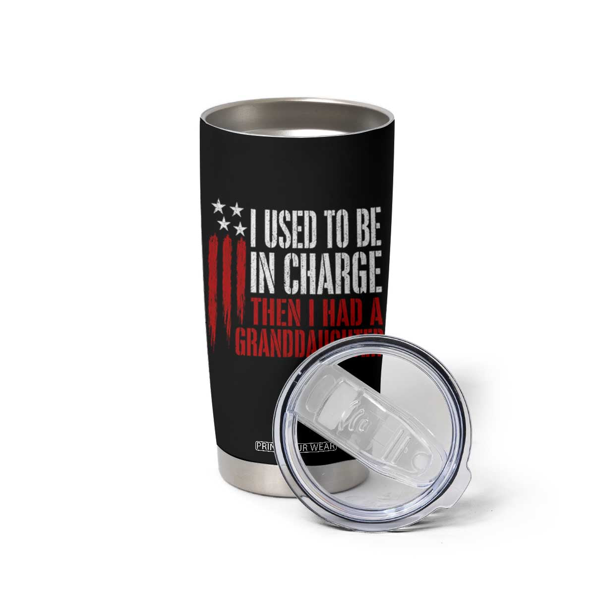I Used To Be in Charge Then I Had A Granddaughter Tumbler Cup Funny Saying Gag Gift Birthday Grandpa Fathers Day US Flag TS10 Print Your Wear