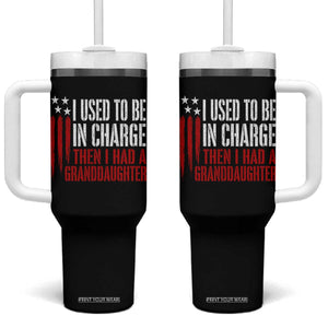I Used To Be in Charge Then I Had A Granddaughter Tumbler With Handle Funny Saying Gag Gift Birthday Grandpa Fathers Day US Flag