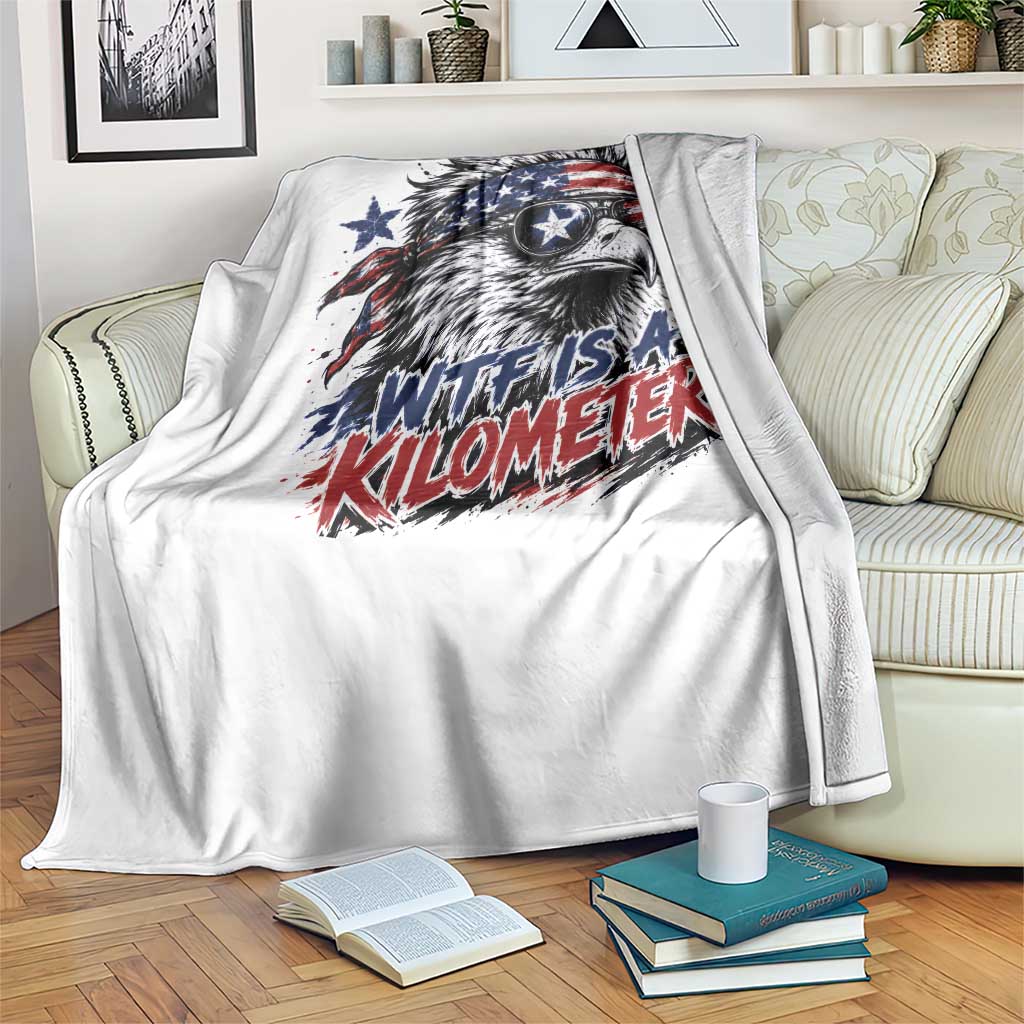 Funny 4th Of July WTF Is A Kilometer Throw Blanket Vintage USA Meme Patriotic Eagle Humor Independence Day