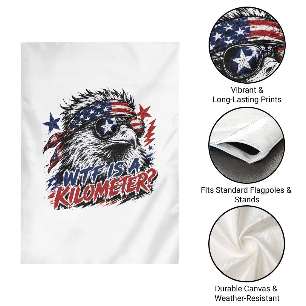 Funny 4th Of July WTF Is A Kilometer Garden Flag Vintage USA Meme Patriotic Eagle Humor Independence Day