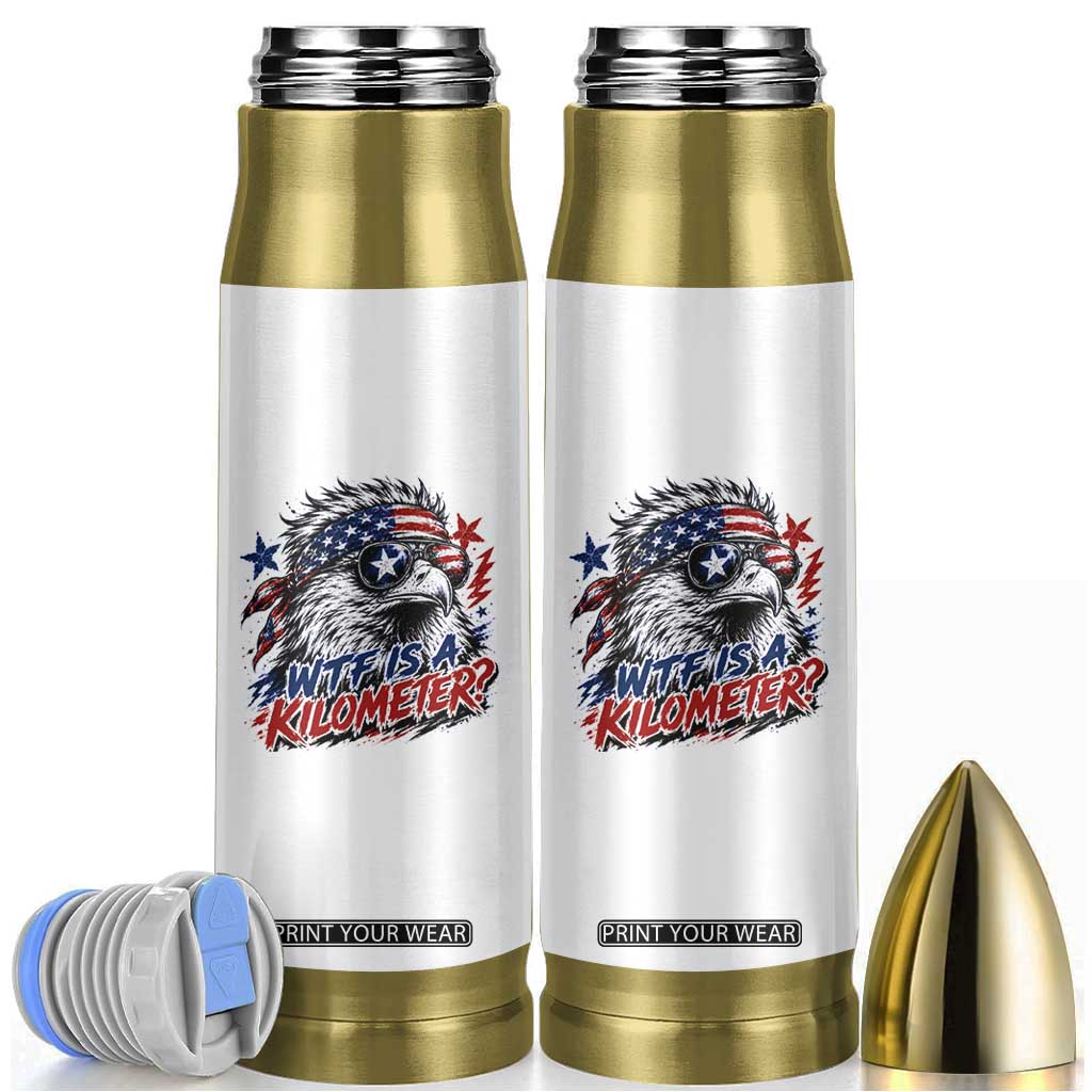 Funny 4th Of July WTF Is A Kilometer Bullet Tumbler Vintage USA Meme Patriotic Eagle Humor Independence Day