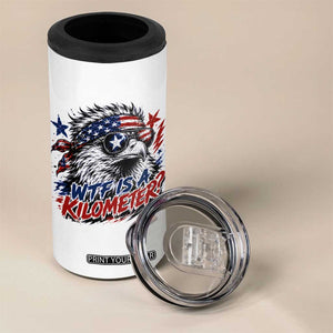 Funny 4th Of July WTF Is A Kilometer 4 in 1 Can Cooler Tumbler Vintage USA Meme Patriotic Eagle Humor Independence Day