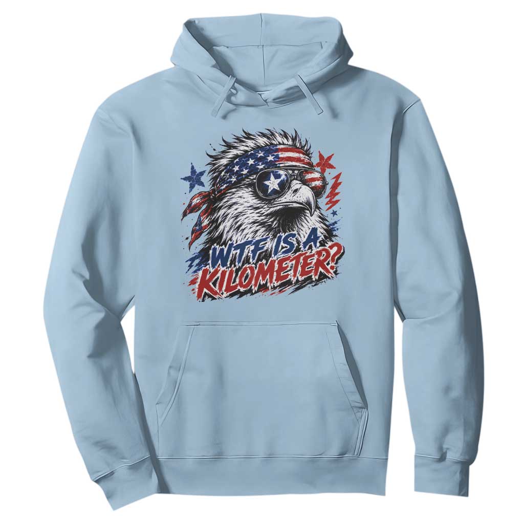 Funny 4th Of July WTF Is A Kilometer Hoodie Vintage USA Meme Patriotic Eagle Humor Independence Day