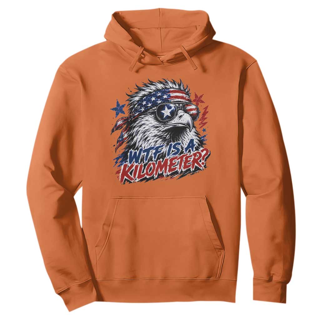 Funny 4th Of July WTF Is A Kilometer Hoodie Vintage USA Meme Patriotic Eagle Humor Independence Day