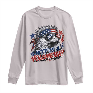 Funny 4th Of July WTF Is A Kilometer Long Sleeve Shirt Vintage USA Meme Patriotic Eagle Humor Independence Day