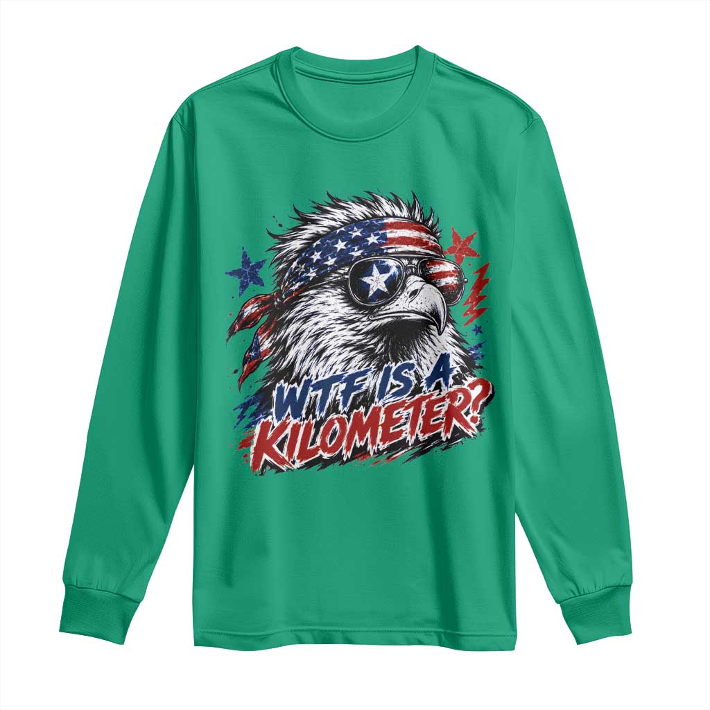 Funny 4th Of July WTF Is A Kilometer Long Sleeve Shirt Vintage USA Meme Patriotic Eagle Humor Independence Day