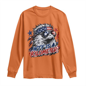Funny 4th Of July WTF Is A Kilometer Long Sleeve Shirt Vintage USA Meme Patriotic Eagle Humor Independence Day