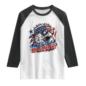 Funny 4th Of July WTF Is A Kilometer Raglan Shirt Vintage USA Meme Patriotic Eagle Humor Independence Day