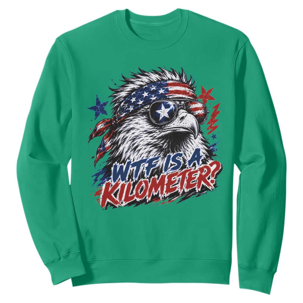 Funny 4th Of July WTF Is A Kilometer Sweatshirt Vintage USA Meme Patriotic Eagle Humor Independence Day