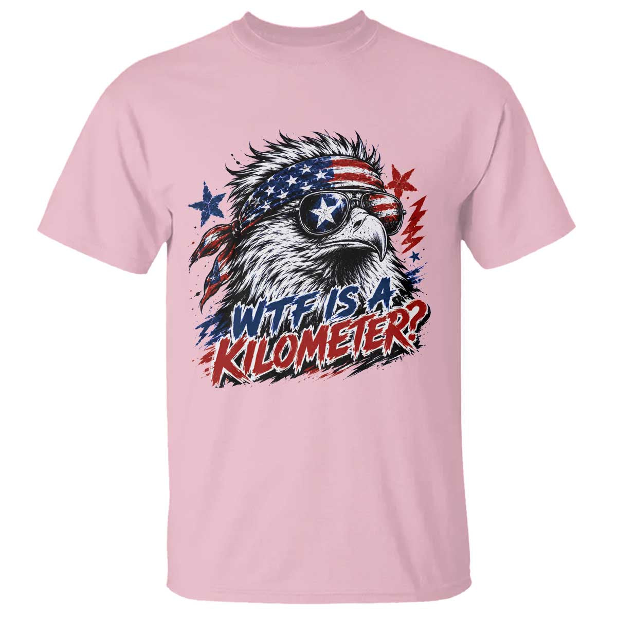 Funny 4th Of July WTF Is A Kilometer T Shirt Vintage USA Meme Patriotic Eagle Humor Independence Day TS10 Light Pink Print Your Wear