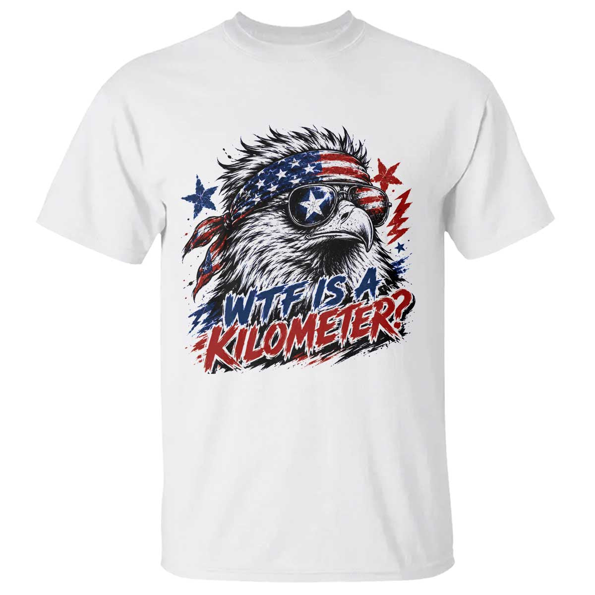 Funny 4th Of July WTF Is A Kilometer T Shirt Vintage USA Meme Patriotic Eagle Humor Independence Day TS10 White Print Your Wear