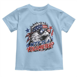 Funny 4th Of July WTF Is A Kilometer Toddler T Shirt Vintage USA Meme Patriotic Eagle Humor Independence Day
