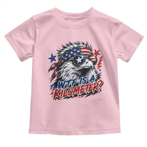 Funny 4th Of July WTF Is A Kilometer Toddler T Shirt Vintage USA Meme Patriotic Eagle Humor Independence Day