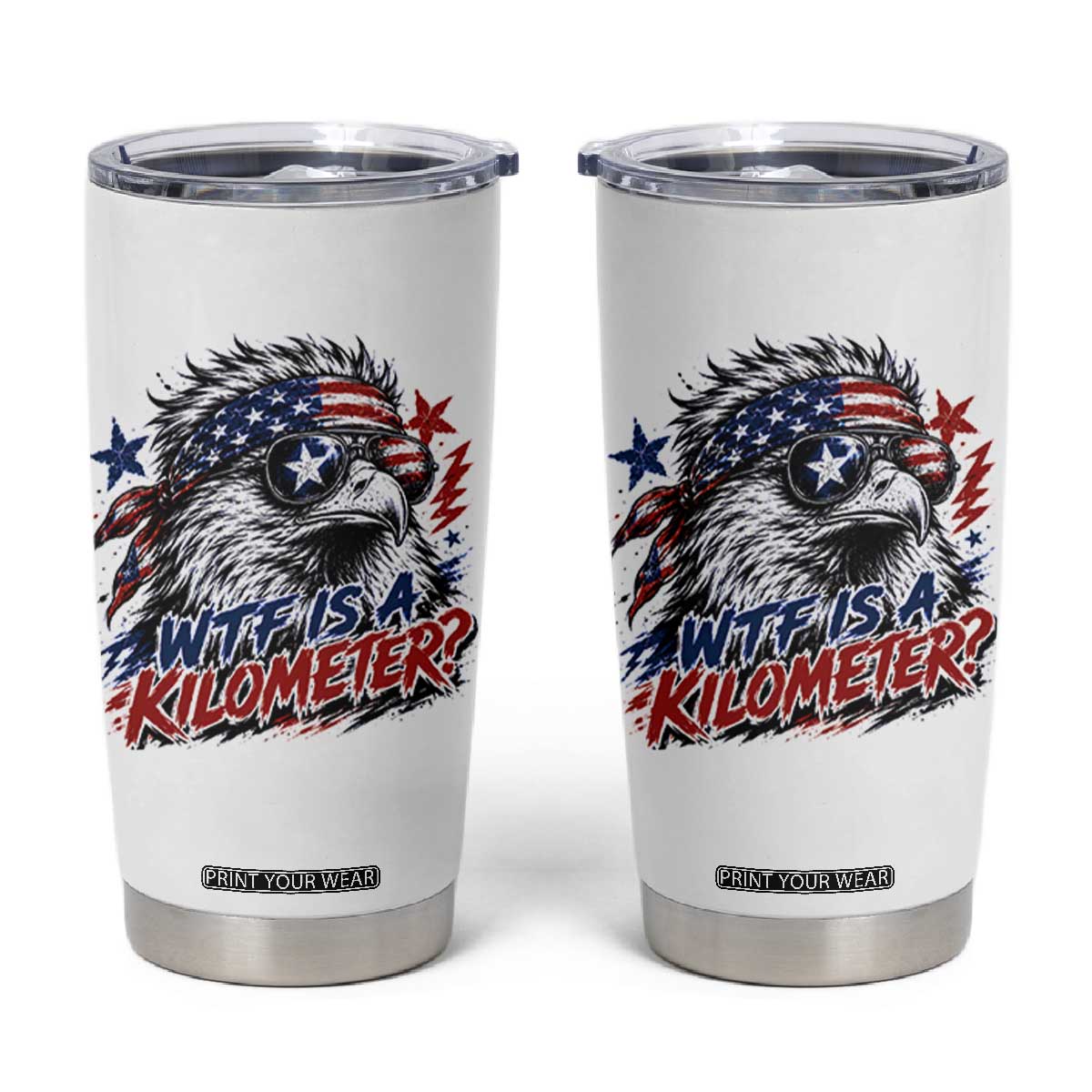 Funny 4th Of July WTF Is A Kilometer Tumbler Cup Vintage USA Meme Patriotic Eagle Humor Independence Day