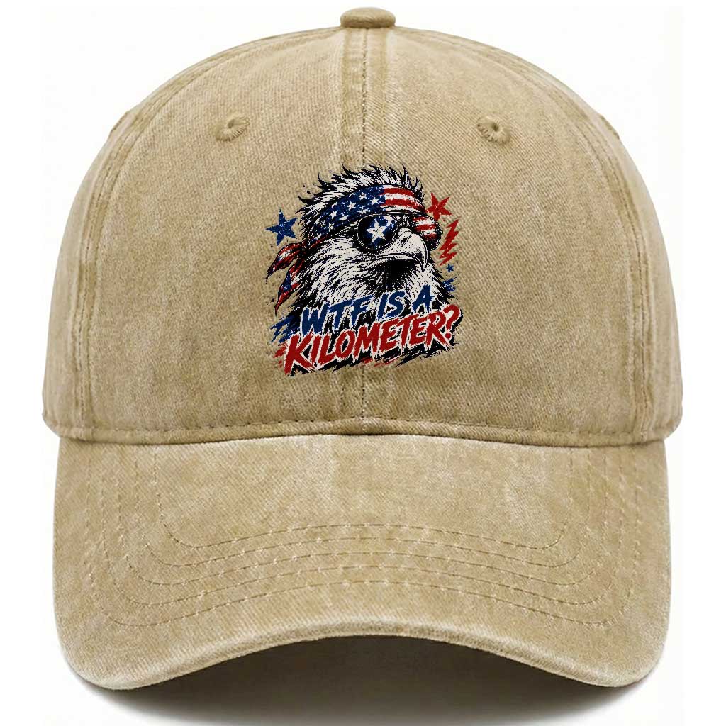 Funny 4th Of July WTF Is A Kilometer Washed Cotton Baseball Cap Vintage USA Meme Patriotic Eagle Humor Independence Day TS10 Print Your Wear