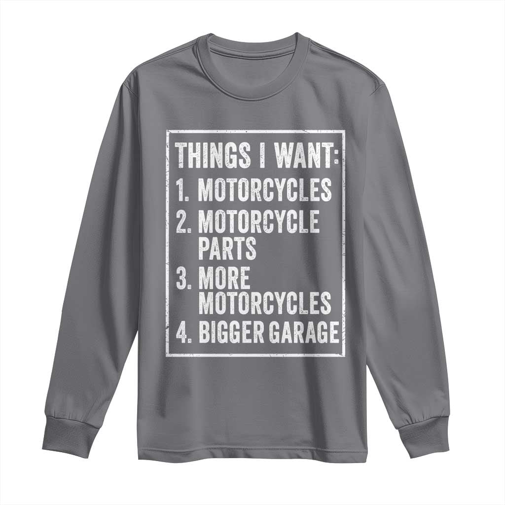 Funny Motorcycle Lovers Long Sleeve Shirt Things I Want Vintage Garage Graphic Bikers Club TS10 Charcoal Print Your Wear