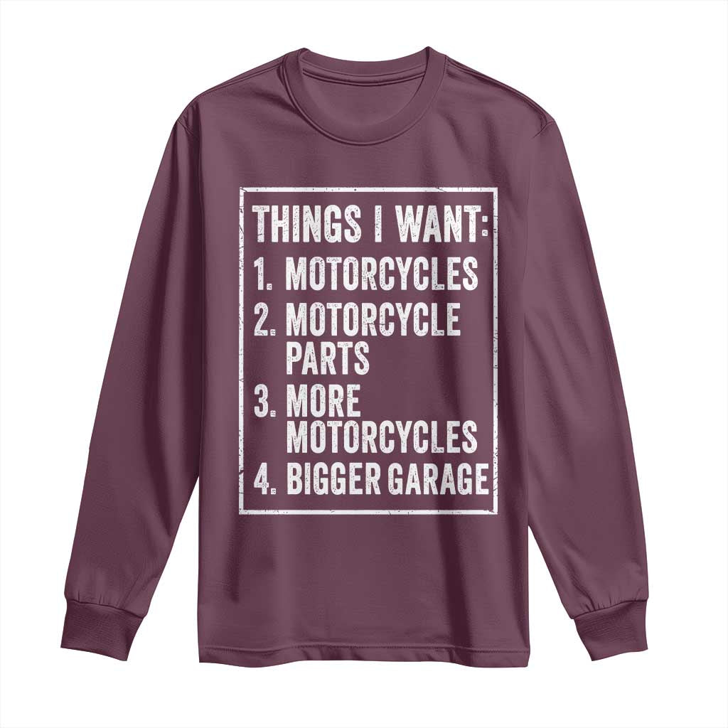 Funny Motorcycle Lovers Long Sleeve Shirt Things I Want Vintage Garage Graphic Bikers Club TS10 Maroon Print Your Wear