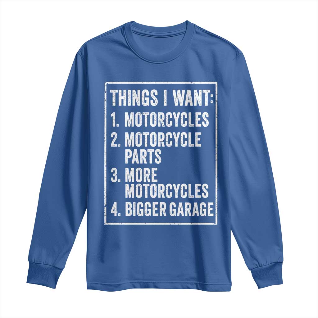 Funny Motorcycle Lovers Long Sleeve Shirt Things I Want Vintage Garage Graphic Bikers Club TS10 Royal Blue Print Your Wear