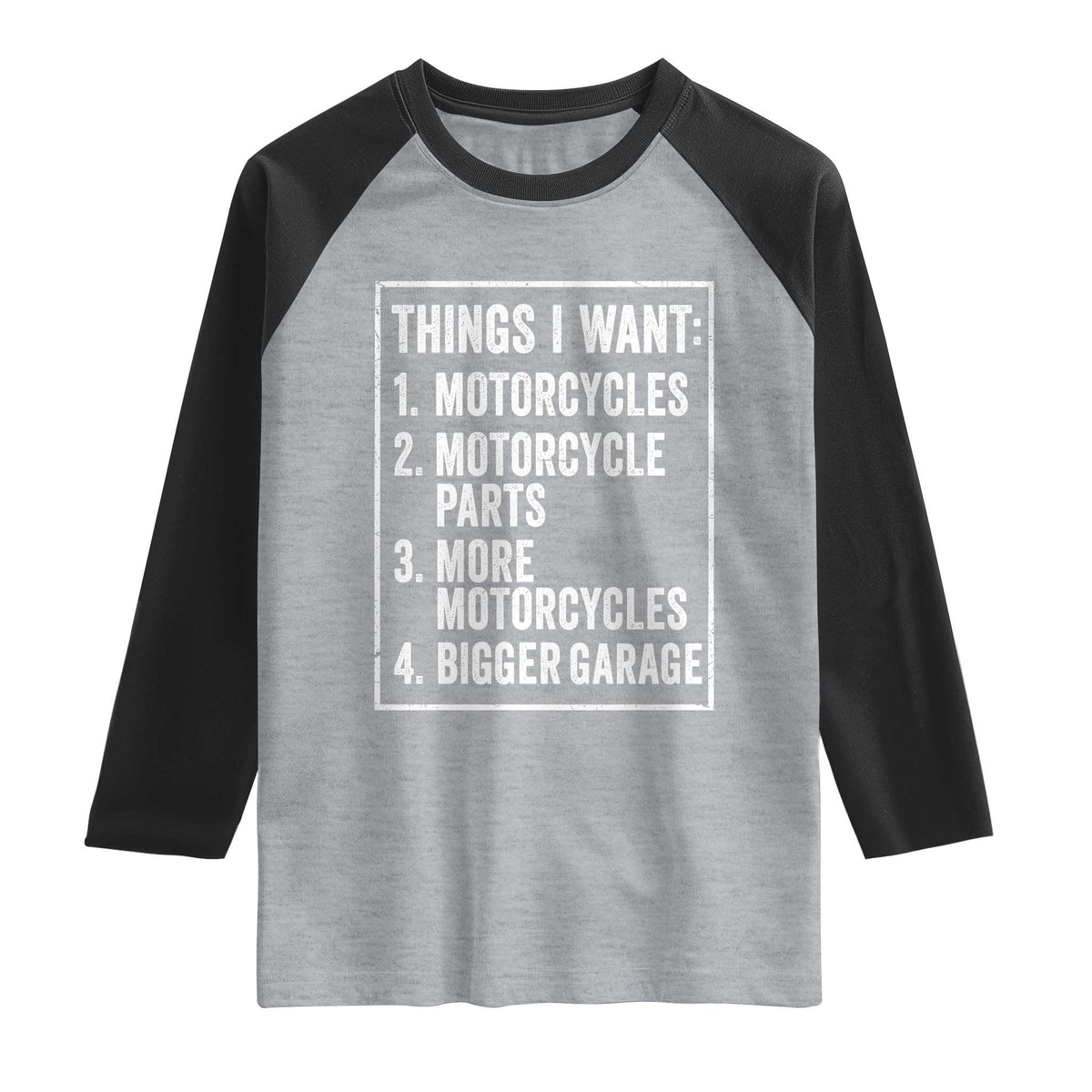 Funny Motorcycle Lovers Raglan Shirt Things I Want Vintage Garage Graphic Bikers Club TS10 Heather Gray Black Print Your Wear