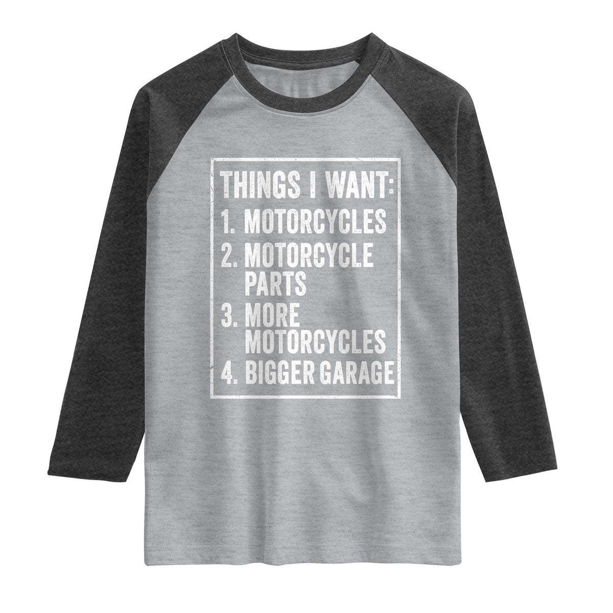 Funny Motorcycle Lovers Raglan Shirt Things I Want Vintage Garage Graphic Bikers Club TS10 Heather Gray Heather Charcoal Print Your Wear