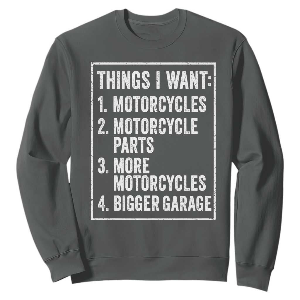 Funny Motorcycle Lovers Sweatshirt Things I Want Vintage Garage Graphic Bikers Club TS10 Dark Heather Print Your Wear