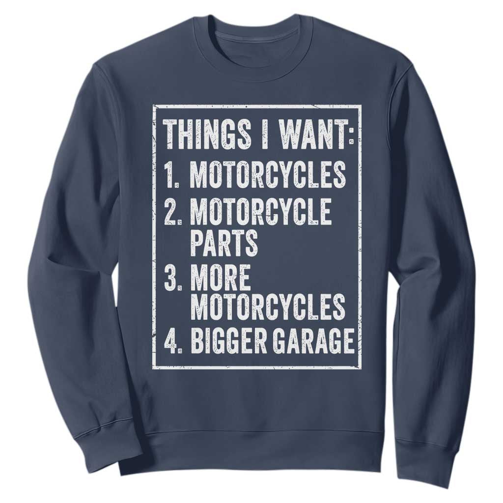 Funny Motorcycle Lovers Sweatshirt Things I Want Vintage Garage Graphic Bikers Club TS10 Navy Print Your Wear