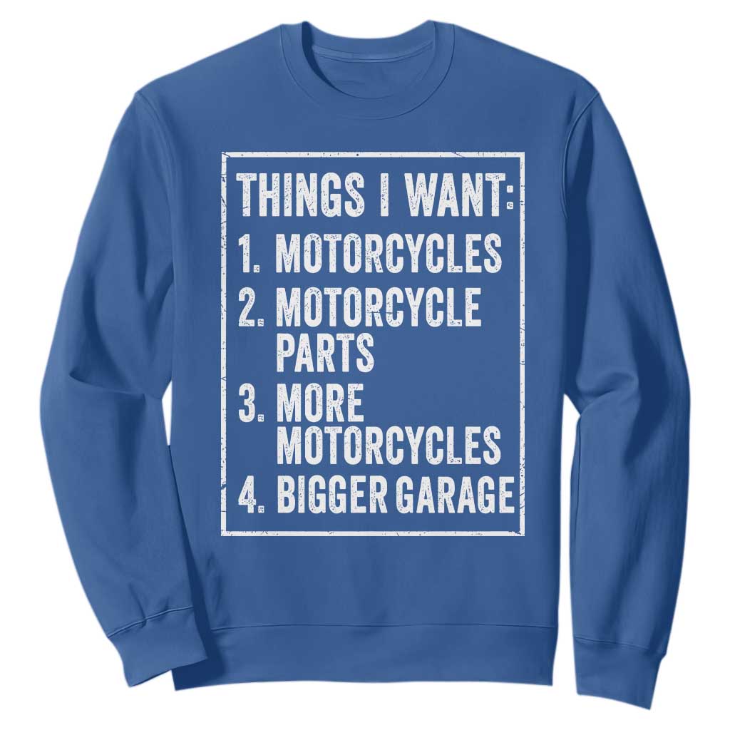Funny Motorcycle Lovers Sweatshirt Things I Want Vintage Garage Graphic Bikers Club TS10 Royal Blue Print Your Wear