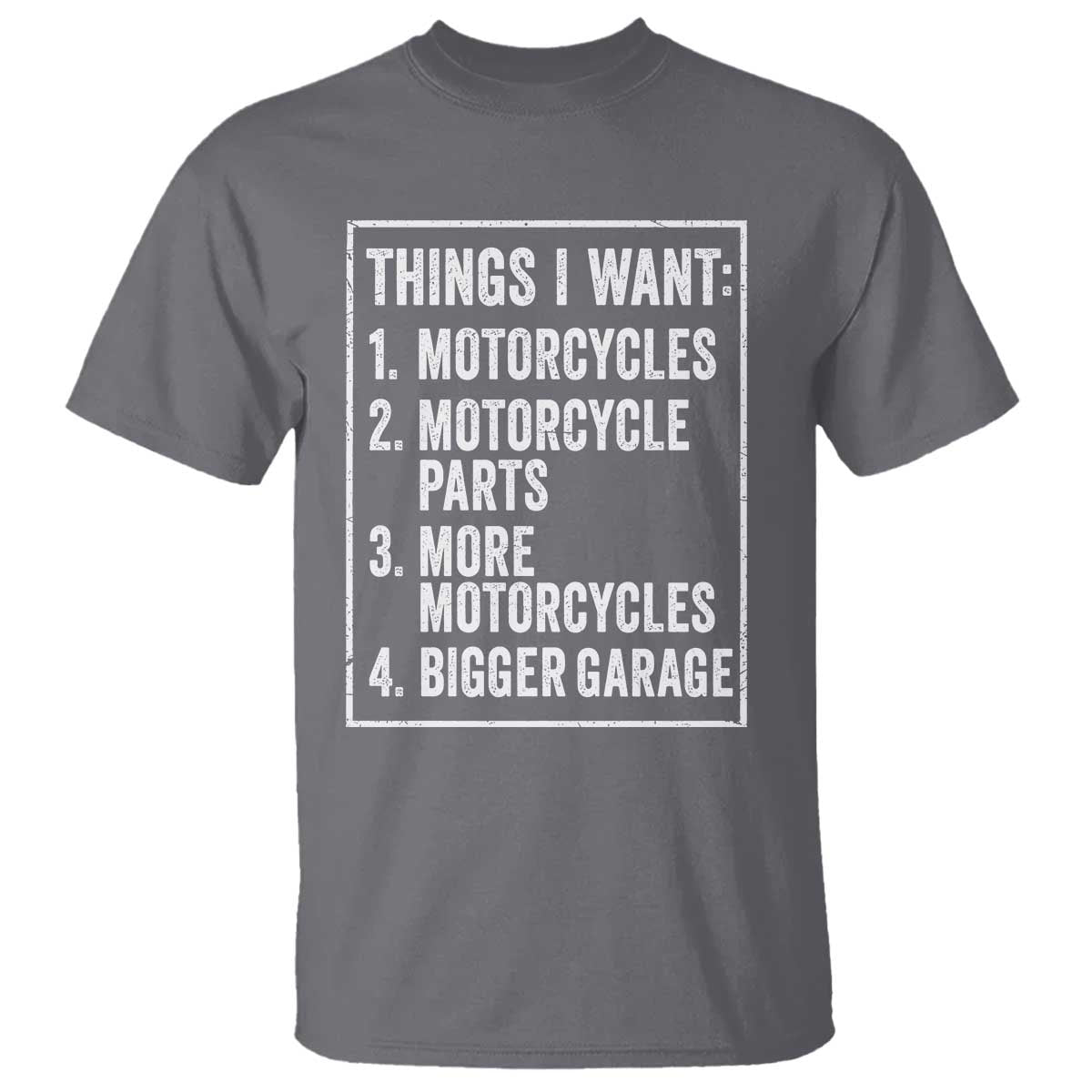 Funny Motorcycle Lovers T Shirt Things I Want Vintage Garage Graphic Bikers Club TS10 Charcoal Print Your Wear