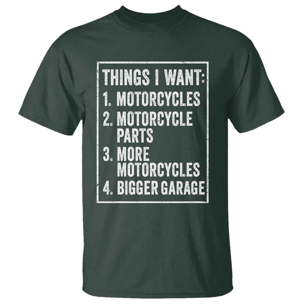 Funny Motorcycle Lovers T Shirt Things I Want Vintage Garage Graphic Bikers Club TS10 Dark Forest Green Print Your Wear