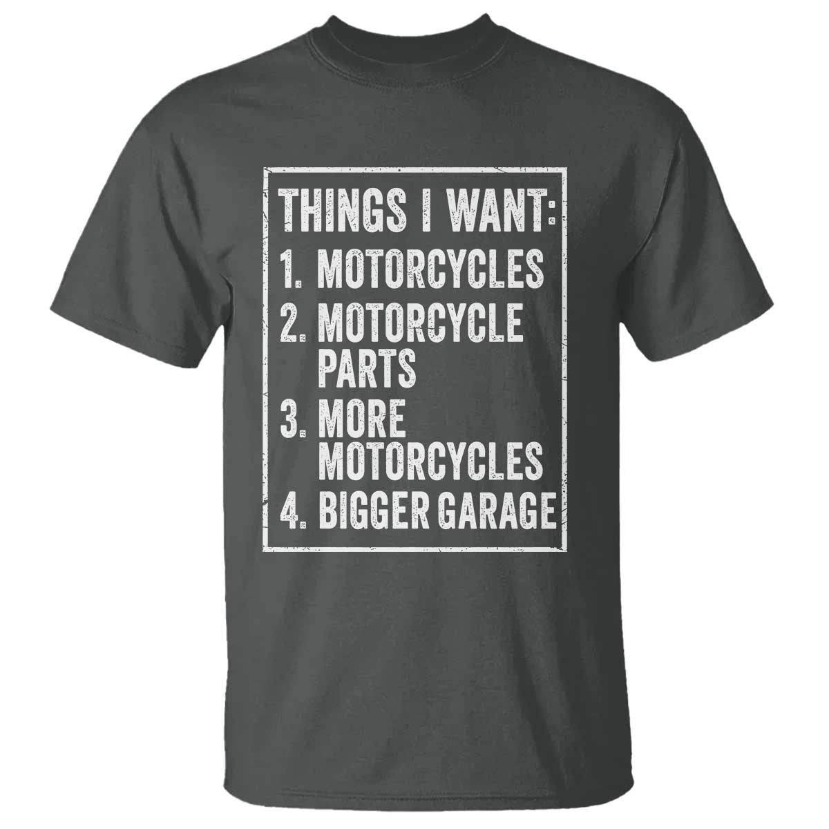 Funny Motorcycle Lovers T Shirt Things I Want Vintage Garage Graphic Bikers Club TS10 Dark Heather Print Your Wear