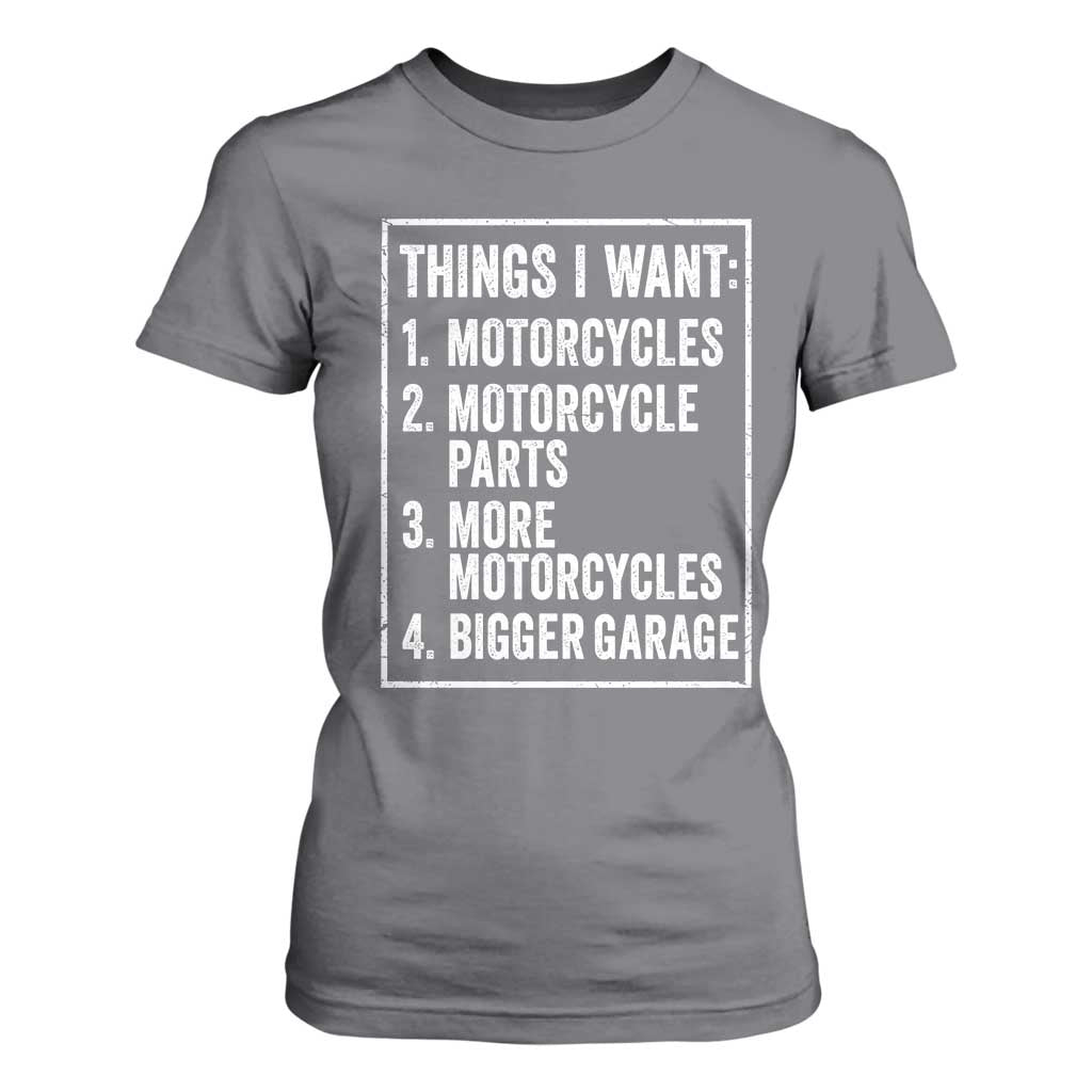 Funny Motorcycle Lovers T Shirt For Women Things I Want Vintage Garage Graphic Bikers Club TS10 Charcoal Print Your Wear