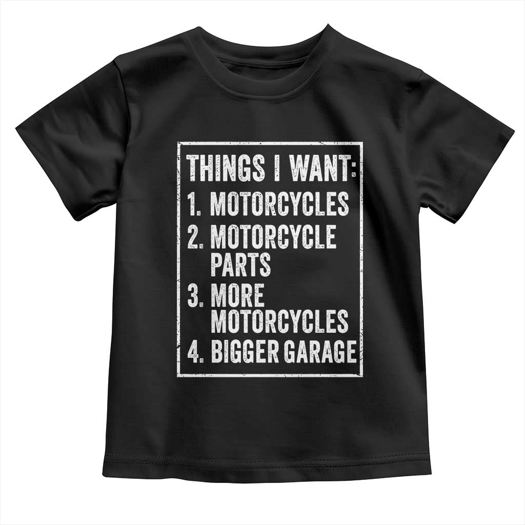 Funny Motorcycle Lovers Toddler T Shirt Things I Want Vintage Garage Graphic Bikers Club TS10 Black Print Your Wear