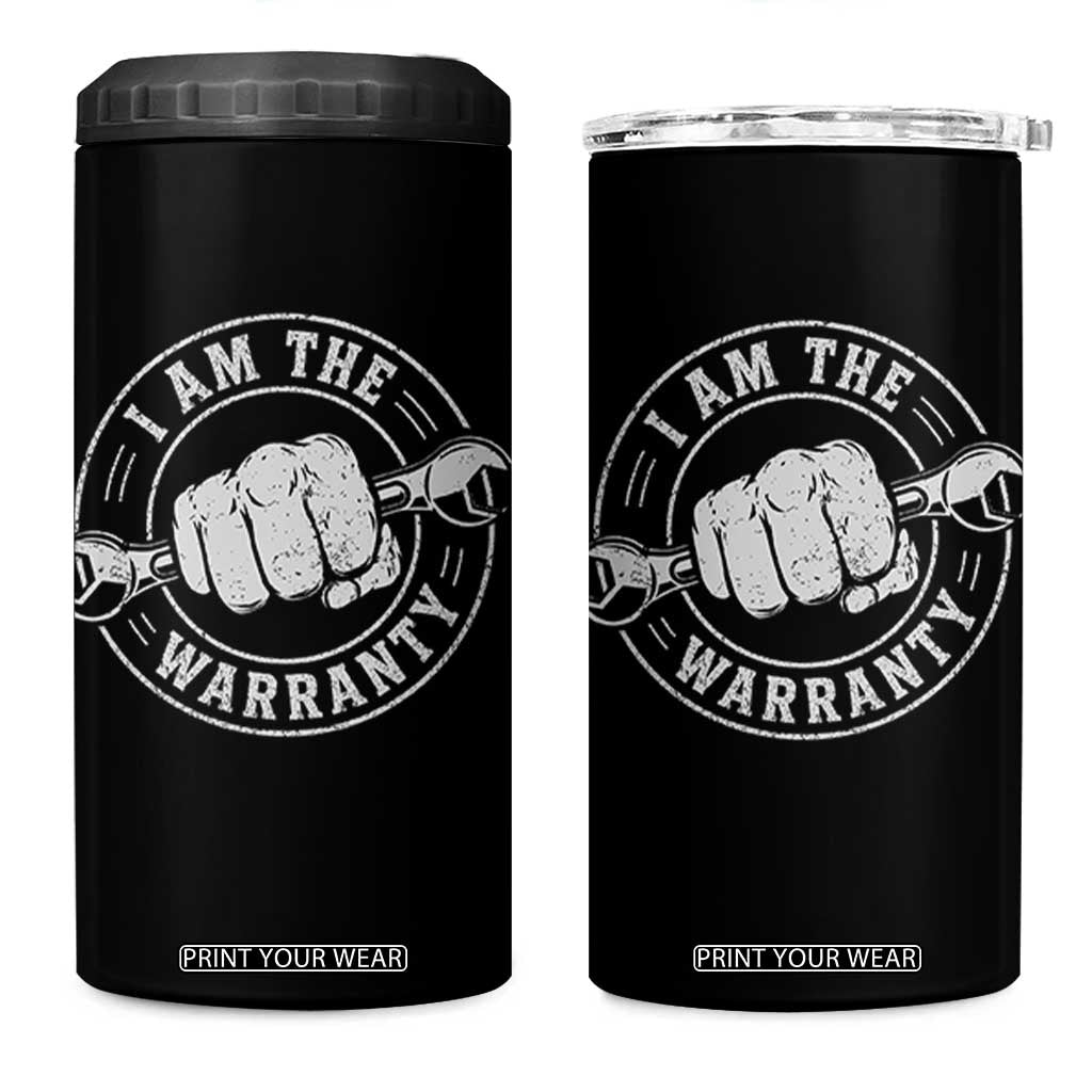 I Am The Warranty Mechanic 4 in 1 Can Cooler Tumbler Car Repair Guy Funny Handyman Distressed Graphic