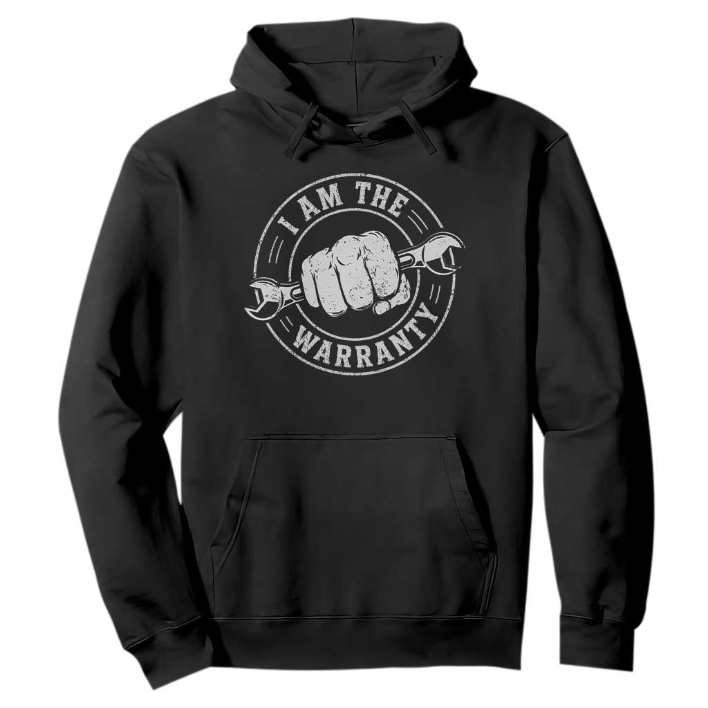I Am The Warranty Mechanic Hoodie Car Repair Guy Funny Handyman Distressed Graphic