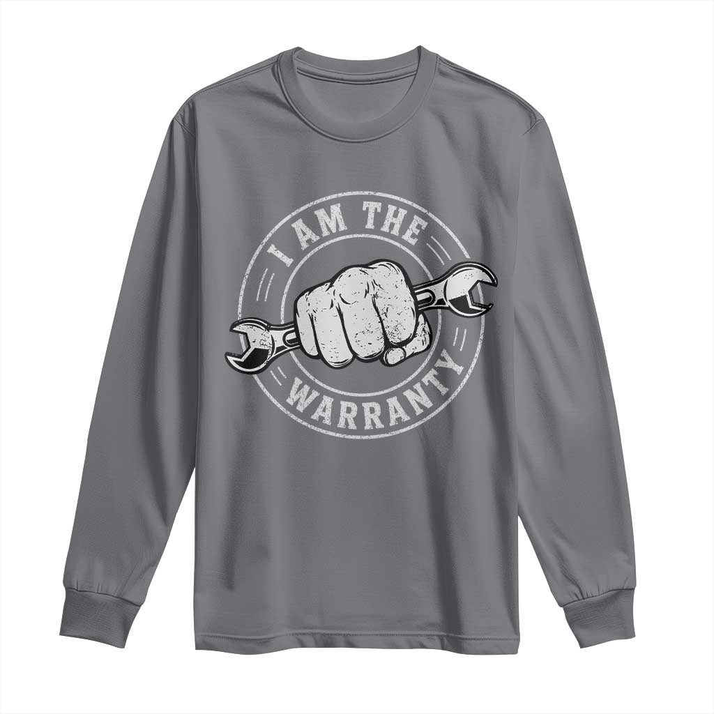 I Am The Warranty Mechanic Long Sleeve Shirt Car Repair Guy Funny Handyman Distressed Graphic