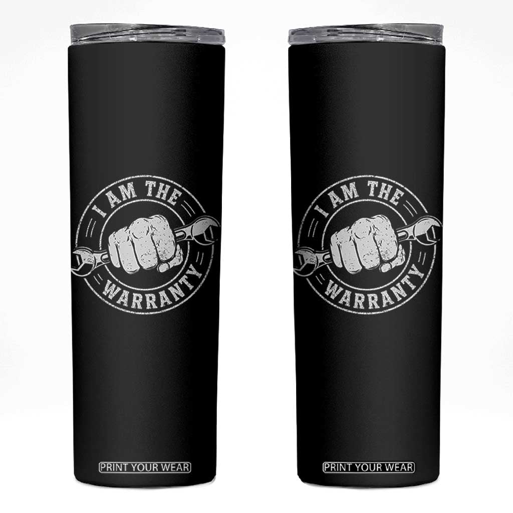 I Am The Warranty Mechanic Skinny Tumbler Car Repair Guy Funny Handyman Distressed Graphic