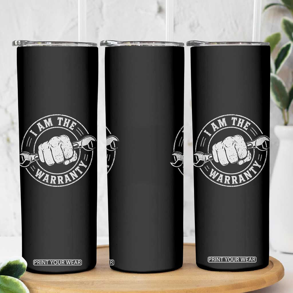 I Am The Warranty Mechanic Skinny Tumbler Car Repair Guy Funny Handyman Distressed Graphic