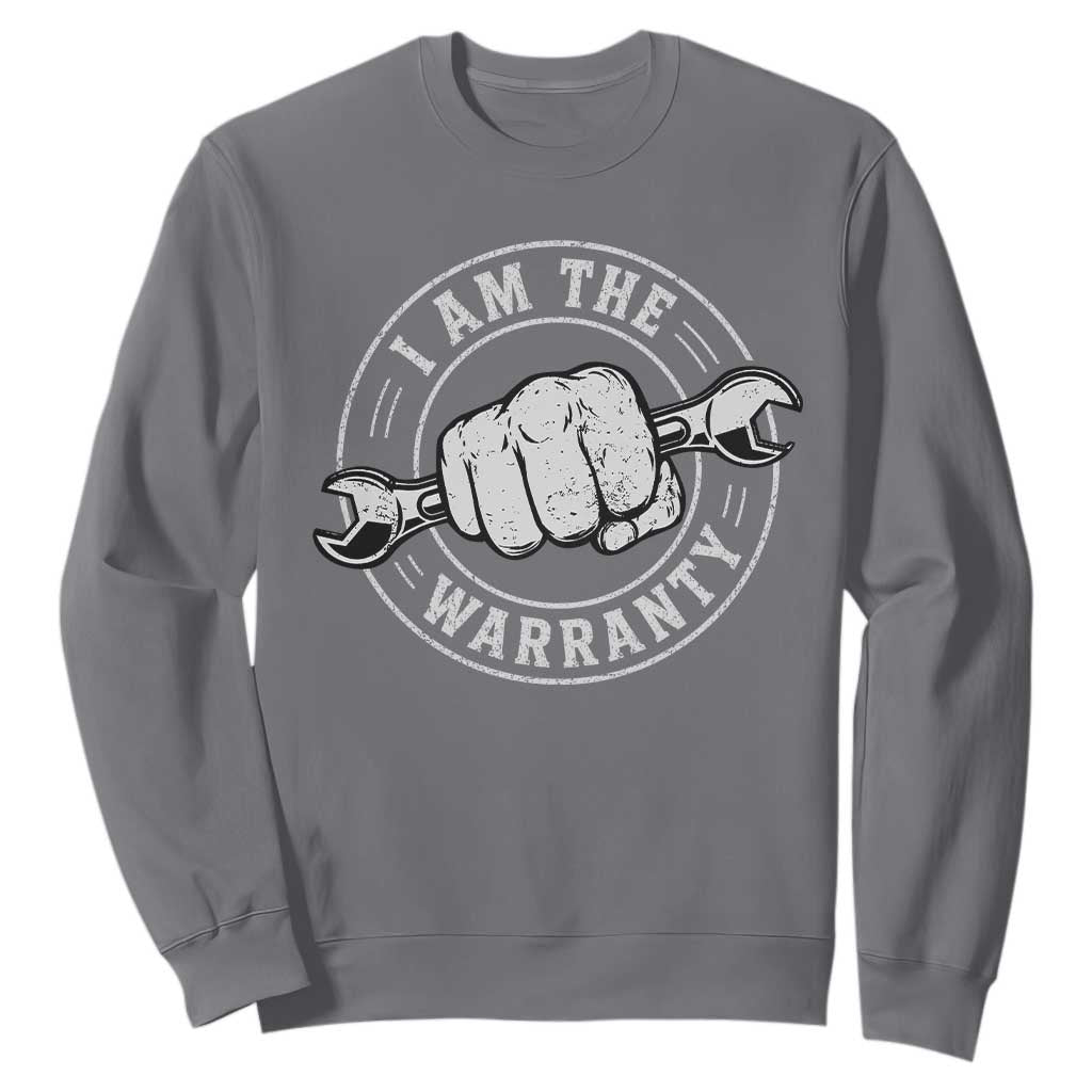 I Am The Warranty Mechanic Sweatshirt Car Repair Guy Funny Handyman Distressed Graphic