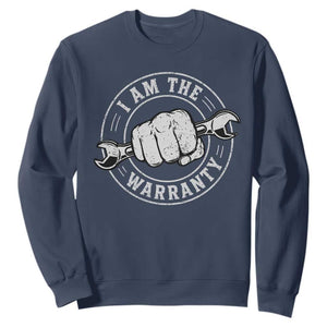 I Am The Warranty Mechanic Sweatshirt Car Repair Guy Funny Handyman Distressed Graphic