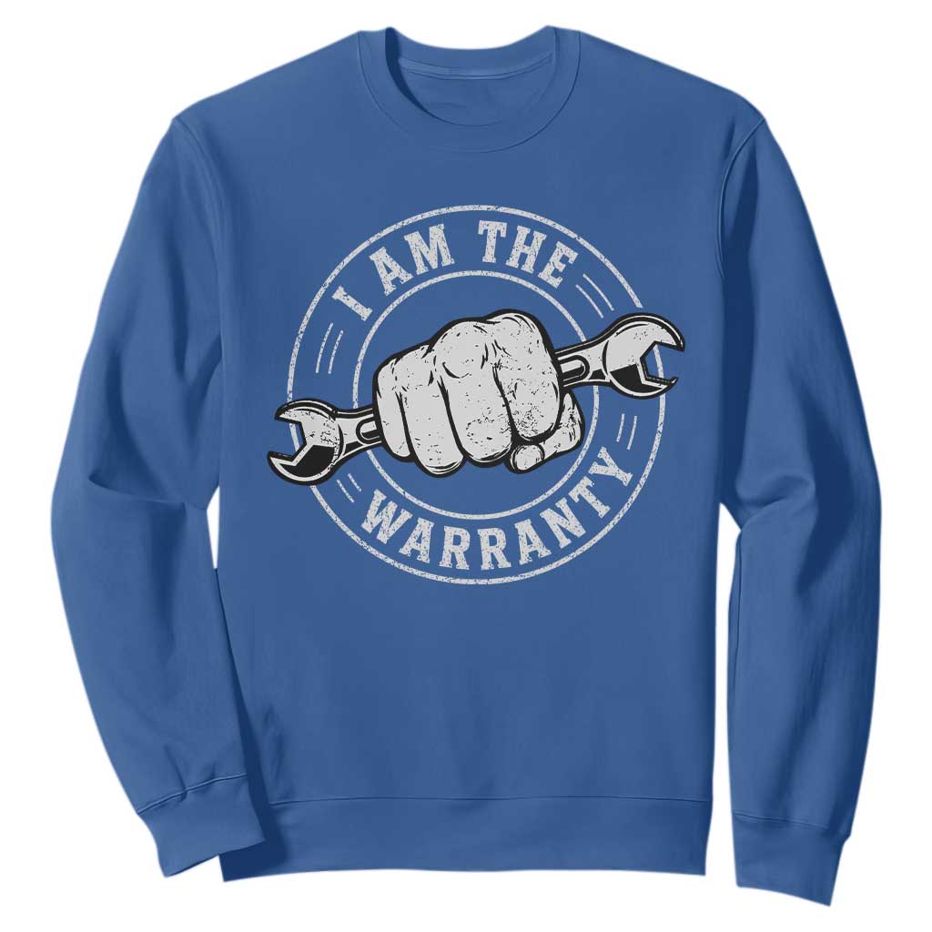 I Am The Warranty Mechanic Sweatshirt Car Repair Guy Funny Handyman Distressed Graphic