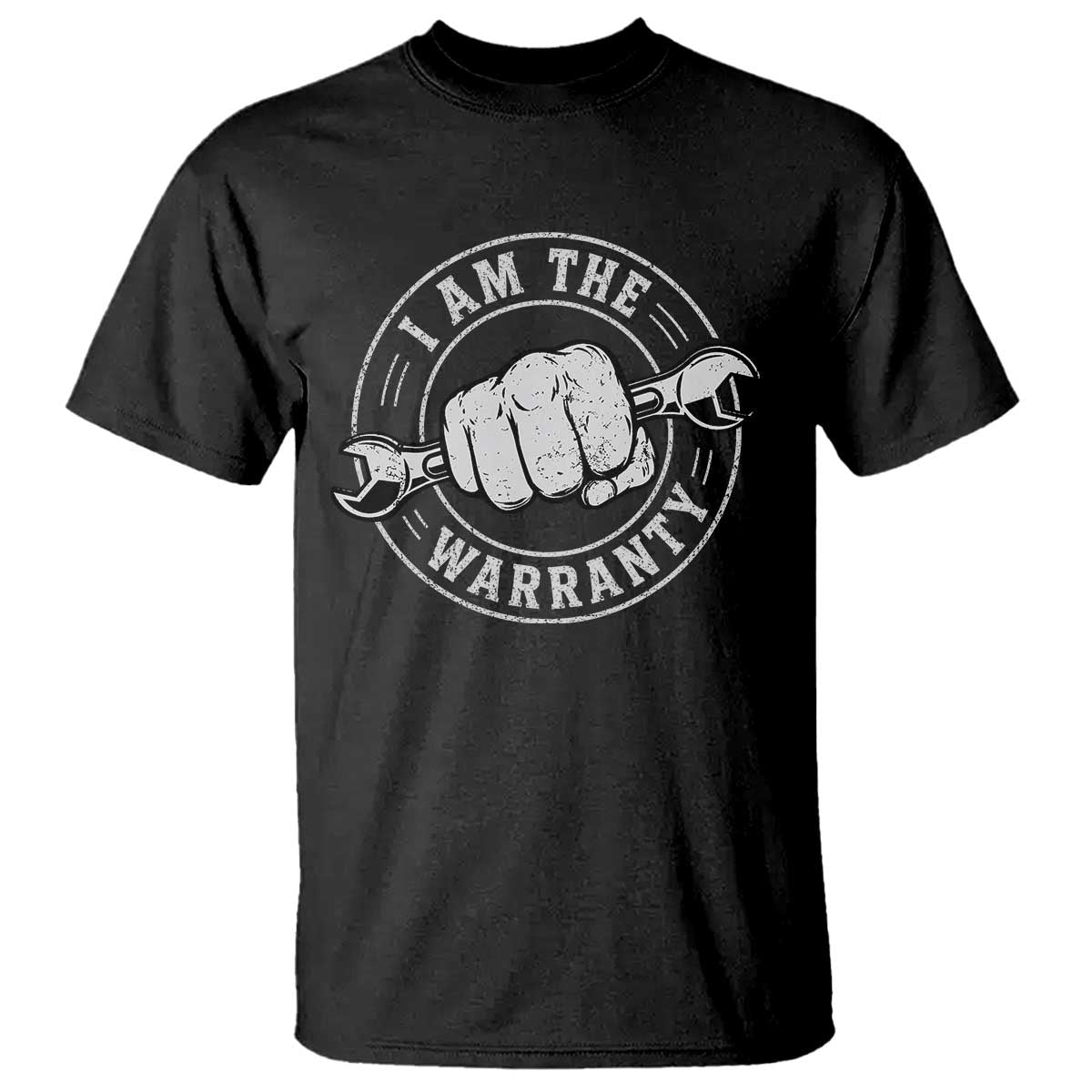 I Am The Warranty Mechanic T Shirt Car Repair Guy Funny Handyman Distressed Graphic TS10 Black Print Your Wear