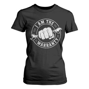 I Am The Warranty Mechanic T Shirt For Women Car Repair Guy Funny Handyman Distressed Graphic