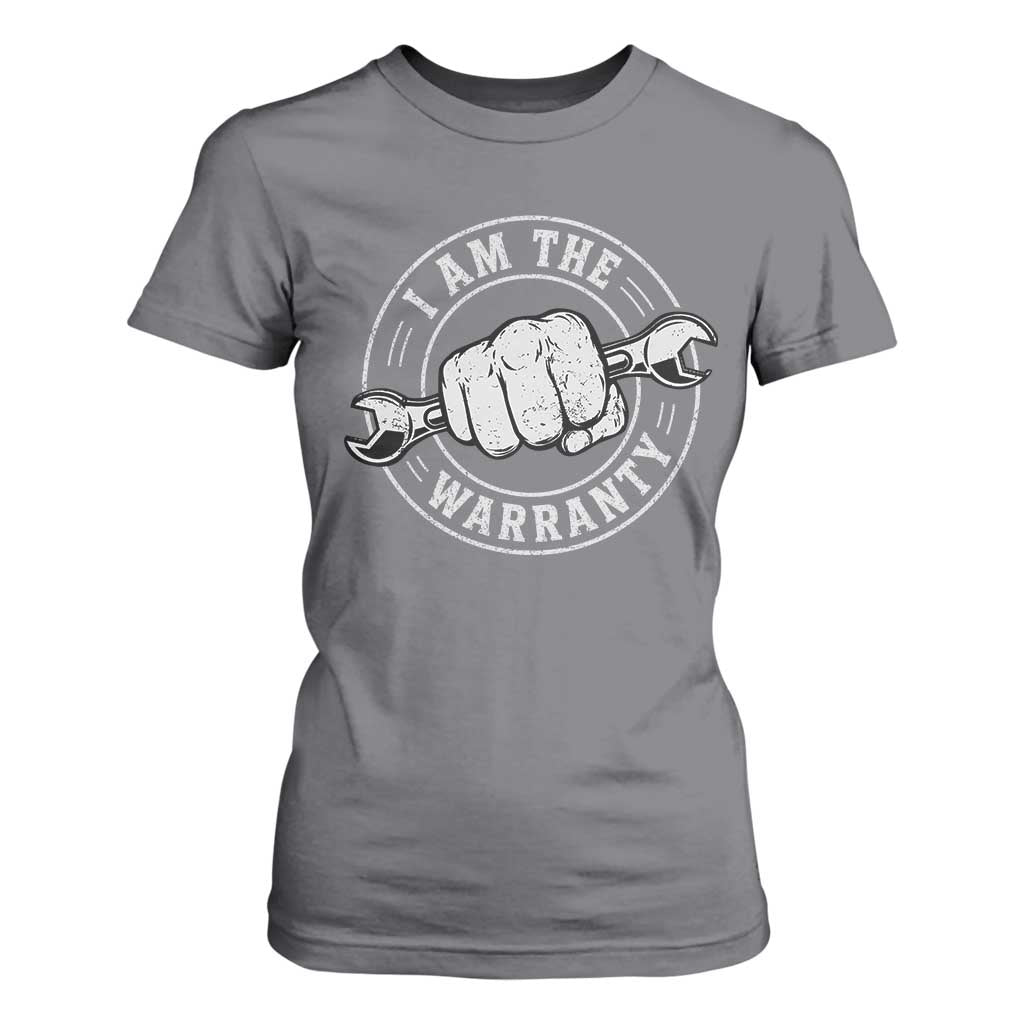 I Am The Warranty Mechanic T Shirt For Women Car Repair Guy Funny Handyman Distressed Graphic