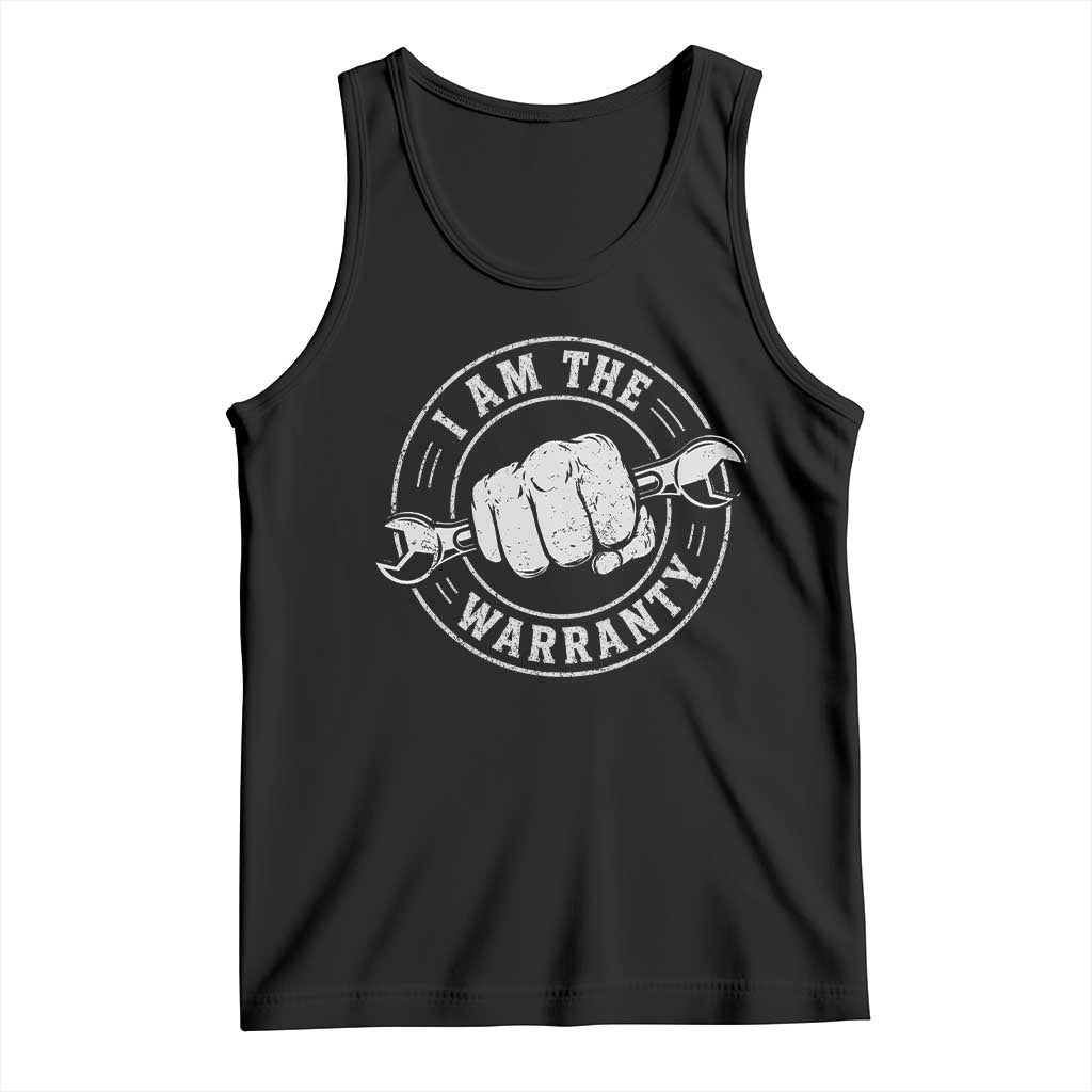 I Am The Warranty Mechanic Tank Top Car Repair Guy Funny Handyman Distressed Graphic TS10 Black Print Your Wear