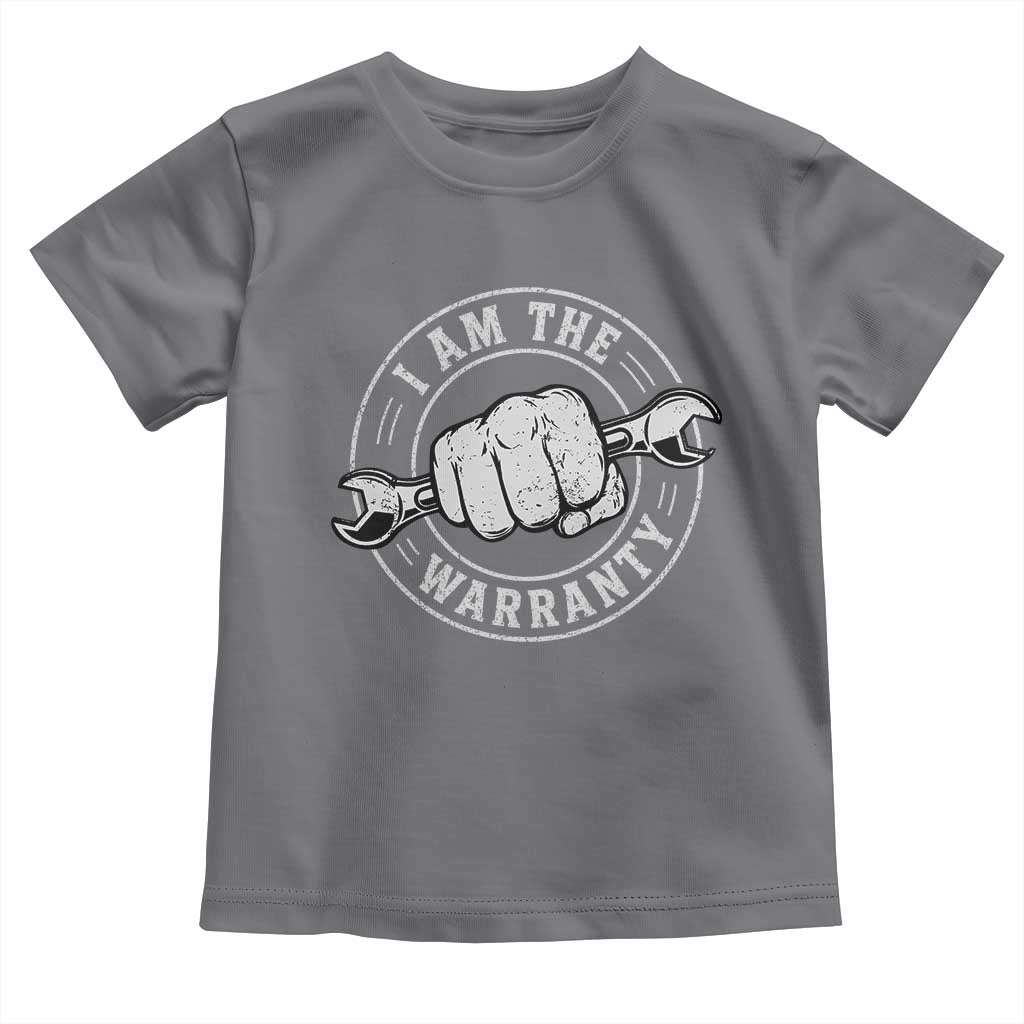 I Am The Warranty Mechanic Toddler T Shirt Car Repair Guy Funny Handyman Distressed Graphic