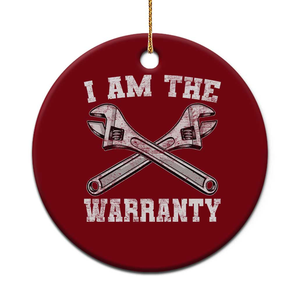 I Am The Warranty Mechanic Ceramic Ornament Car Repair Funny Handyman Distressed Graphic TS10 1pc Red Print Your Wear