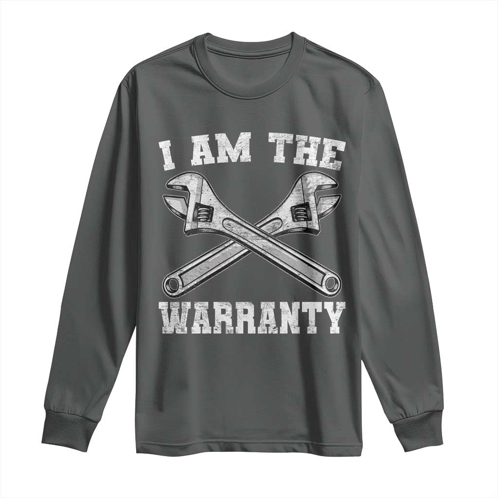 I Am The Warranty Mechanic Long Sleeve Shirt Car Repair Funny Handyman Distressed Graphic